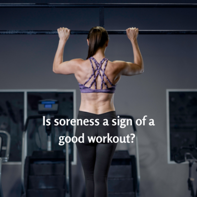 Is soreness a sign of a good workout_