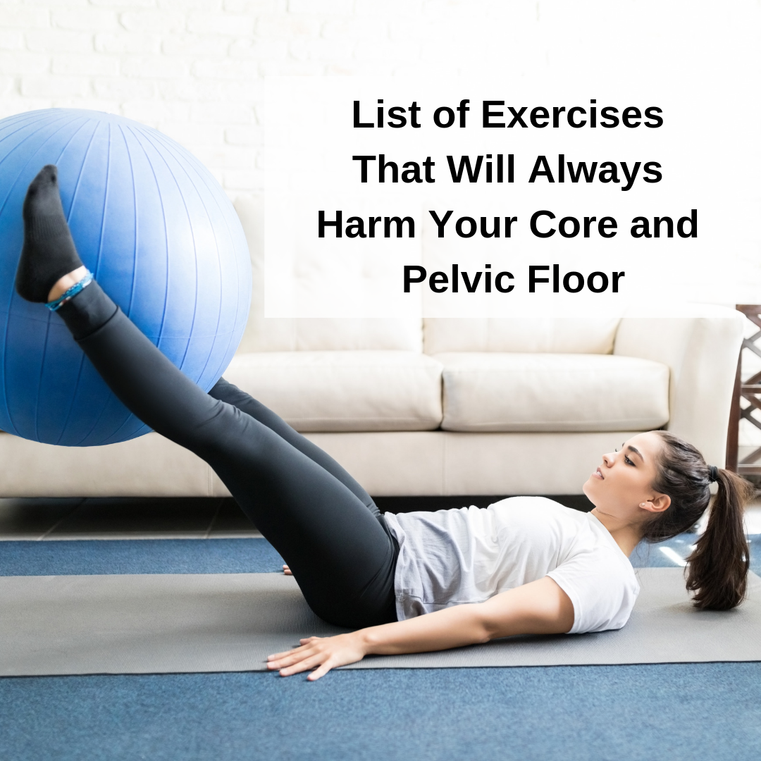 Exercises that Harm the Core and Pelvic Floor Dr. Sarah Ellis Duvall