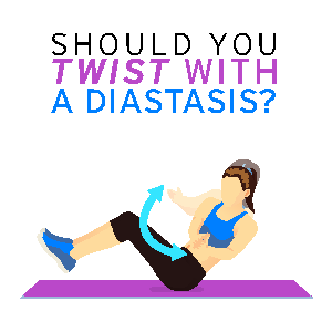 Should you twist with a diastasis