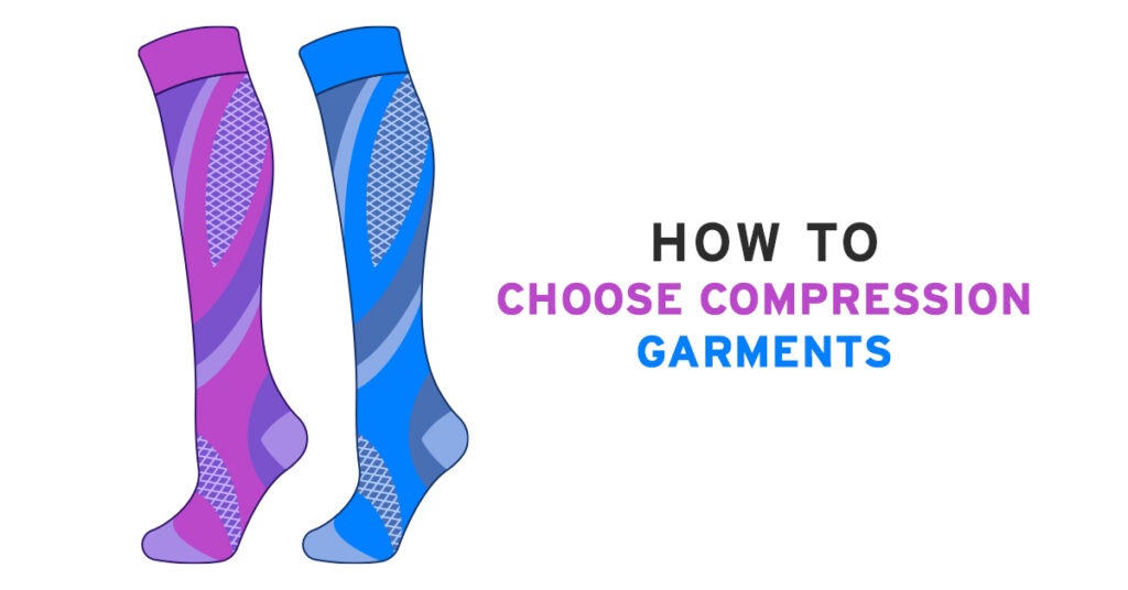 HOW TO CHOOSE COMPRESSION GARMENTS