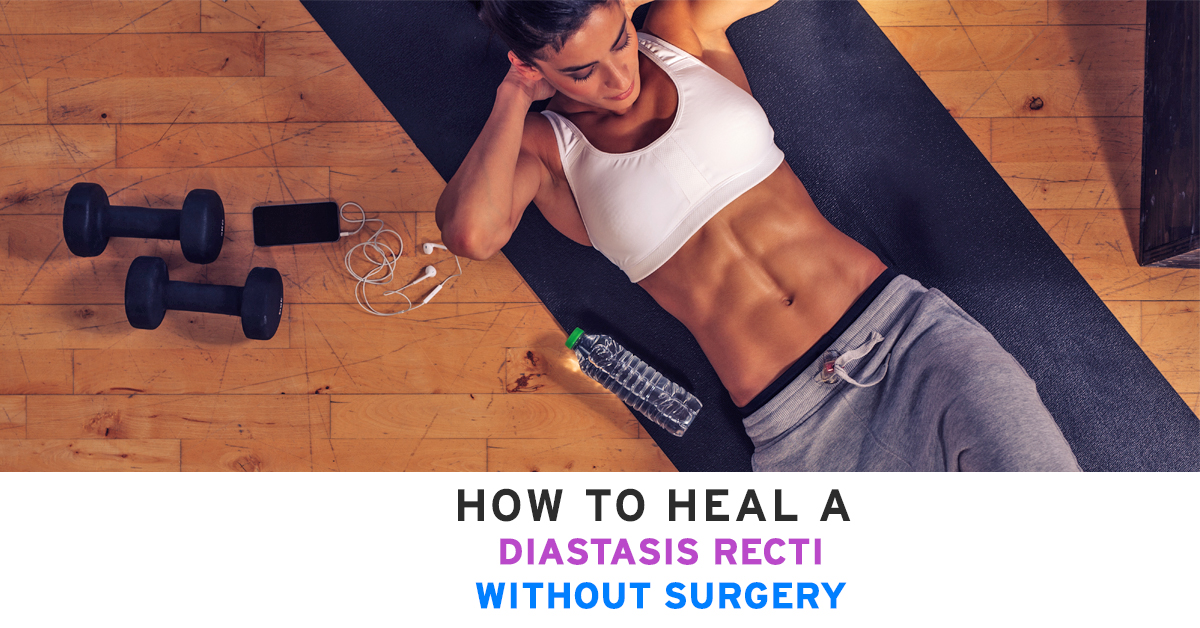 How to Heal a Diastasis Recti Without Surgery - Core Exercise