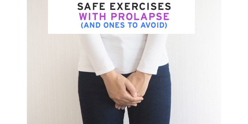 safe exercises with prolapse FI